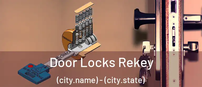  Door Locks Rekey (city.name) - (city.state)